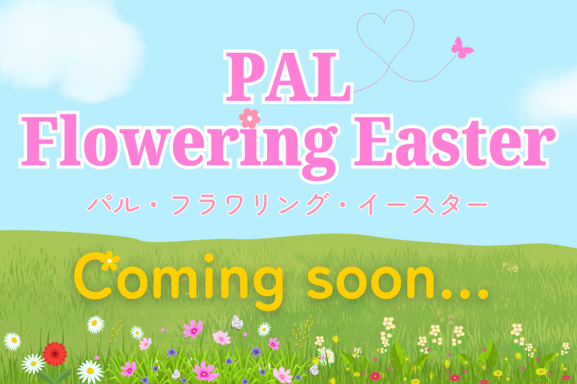 PAL Flowering Easter